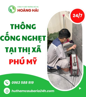 Thông cống nghẹt tại thị xã Phú Mỹ