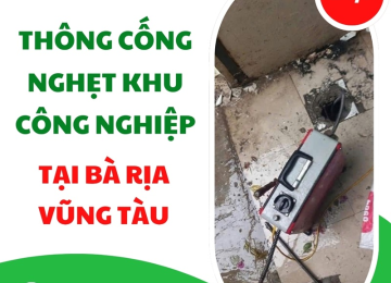 Thông cống nghẹt khu công nghiệp tại Bà Rịa Vũng Tàu