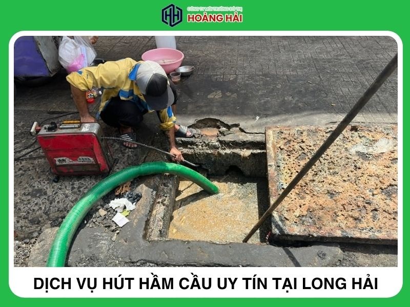 Dịch vụ hút hầm cầu uy tín xử lý nhanh tại Phường Long Hải