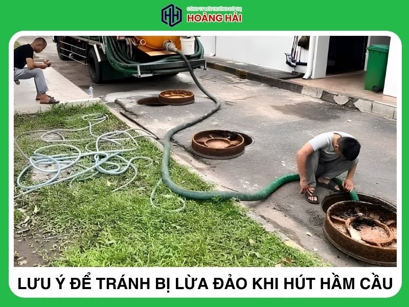 lưu ý để tránh bị lừa đảo khi hút hầm cầu