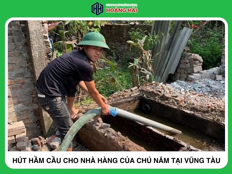 Hút hầm cầu cho nhà HÀNG của chú năm tại Vũng Tàu