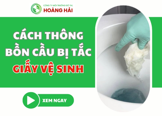 cach thong bon cau bi tac giay ve sinh