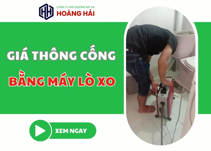 Bảng giá thông cống bằng máy lò xo mới nhất [CẬP NHẬT 2026]