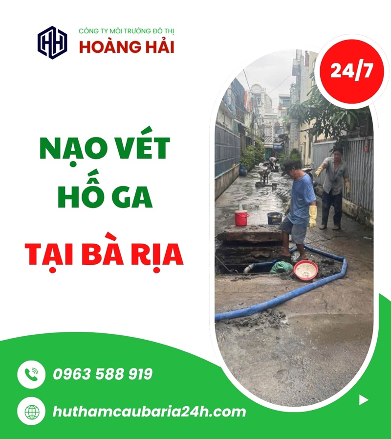 Dịch vụ nạo vét hố ga tại Bà Rịa nhanh gọn GIÁ RẺ 24/7 - Hút Hầm Cầu Hoàng Hải